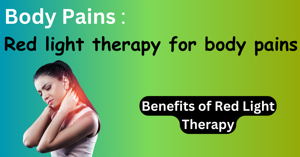 Red light therapy for body pains
