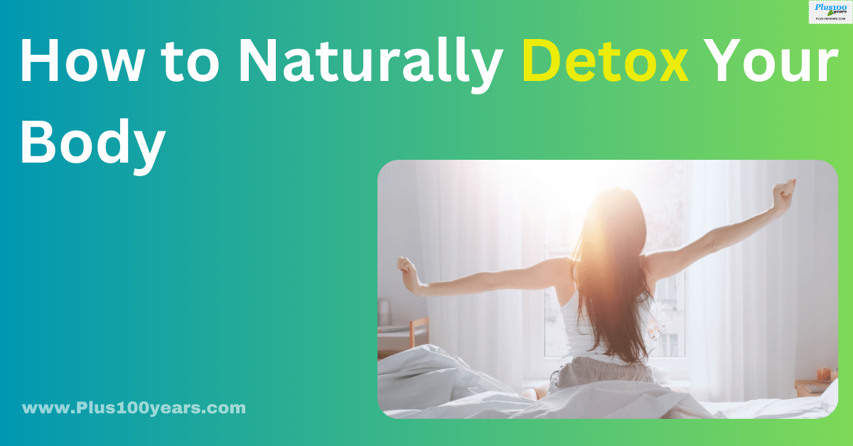 How to Naturally Detox Your Body