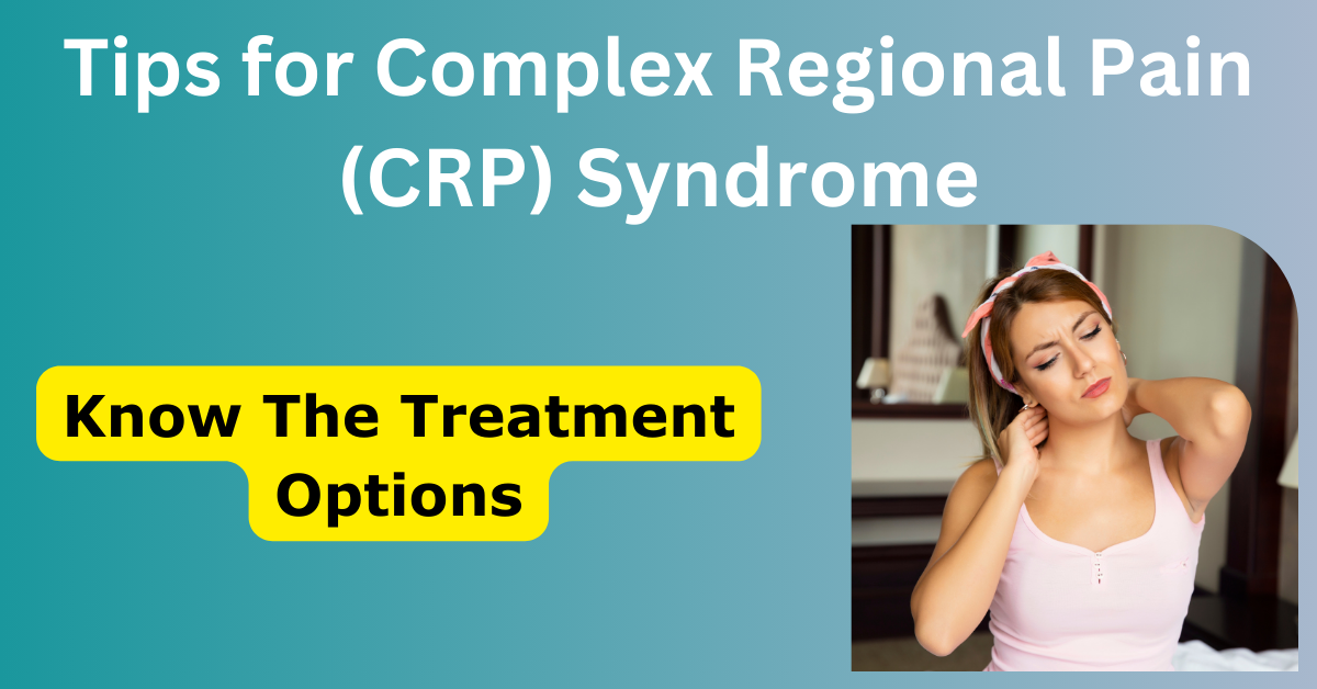 Tips for Complex Regional Pain