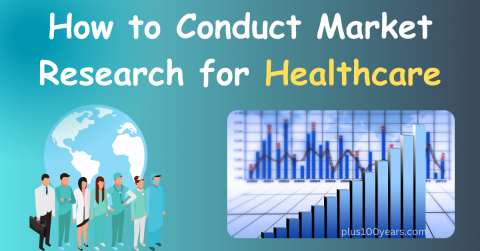 How to Conduct Market Research for Healthcare