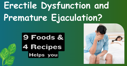 How can food help to combat erectile dysfunction and premature ejaculation
