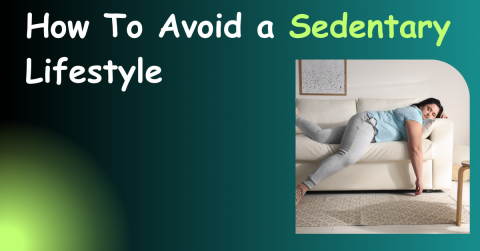 How to avoid a sedentary lifestyle