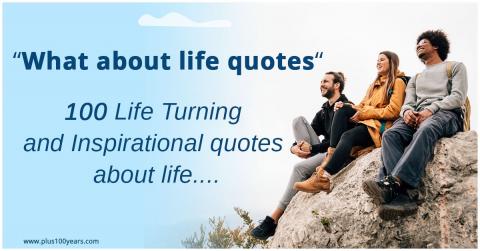  What about life quotes 