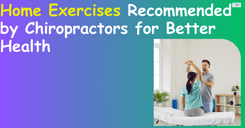 Home Exercises Recommended by Chiropractors