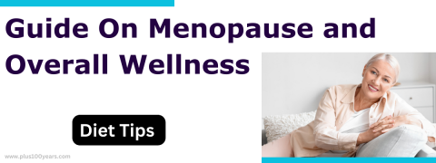 Guide On Menopause and Overall Wellness