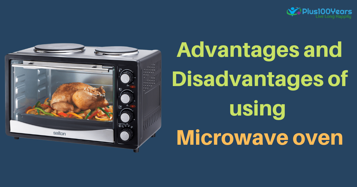 What are the advantages and disadvantages of using the Microwave oven?