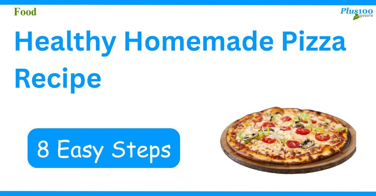 Healthy Homemade Pizza Recipe