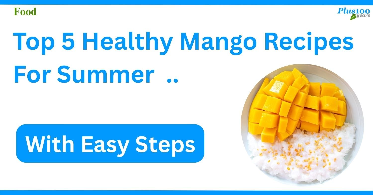 Top 5 Healthy Mango Recipes For Summer ..