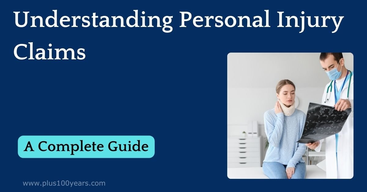 Understanding Personal Injury Claims – A Complete Guide