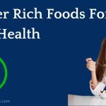 15 Fiber Rich Foods For Your  Daily Health