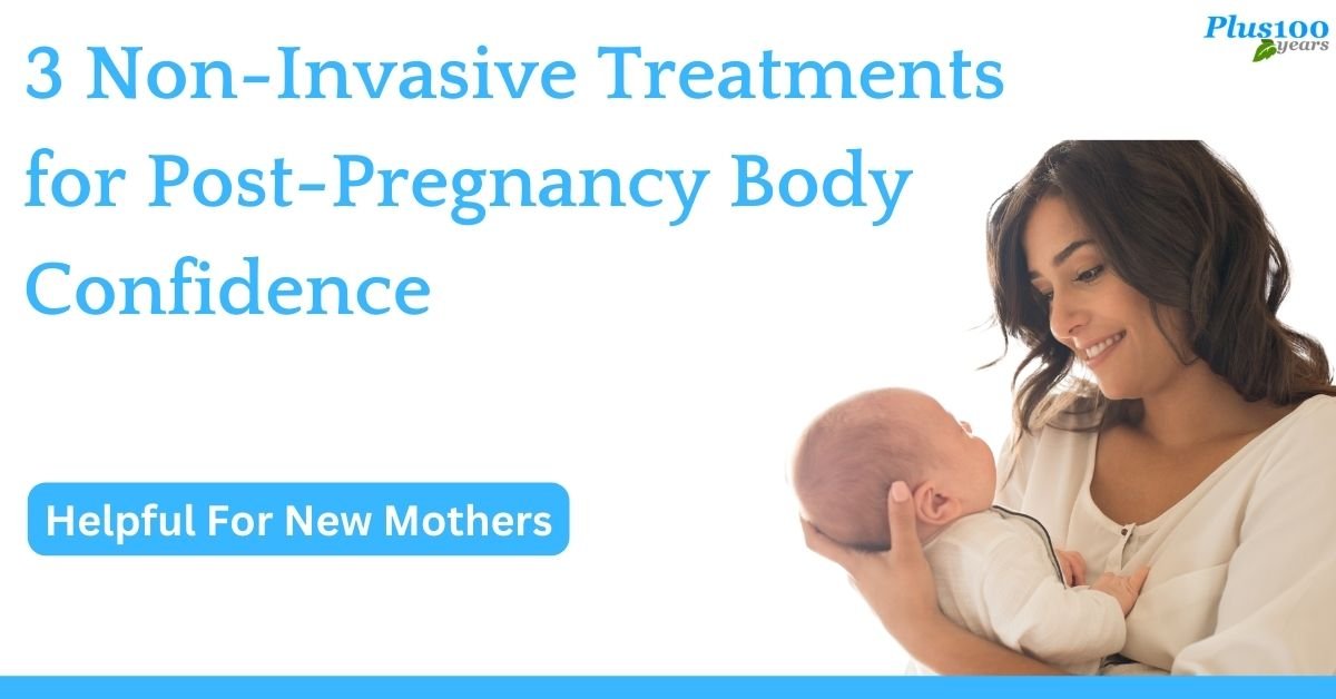 Non-Invasive Treatments for Post-Pregnancy