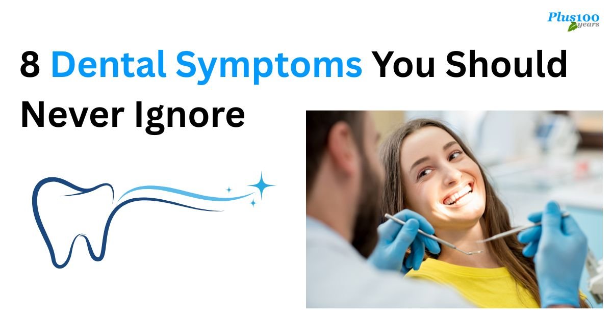 8 Dental Symptoms You Should Never Ignore