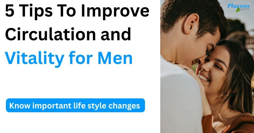 Tips to Improve Circulation and Vitality for Men